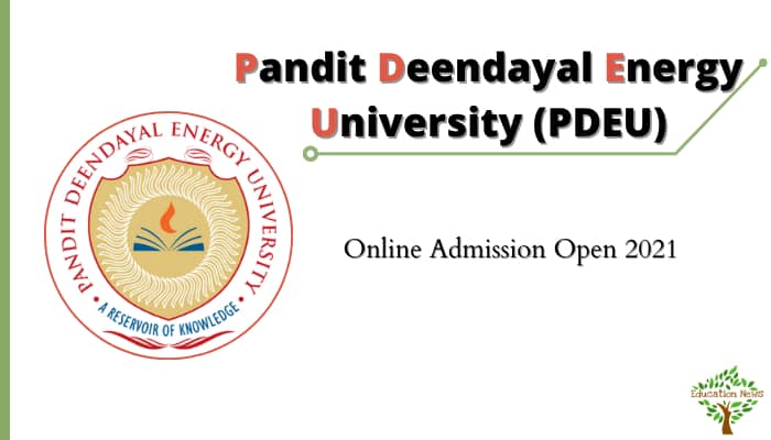 Pandit Deendayal Energy University (PDEU) Admission Open 2021.