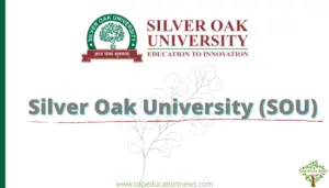 Silver Oak University (SOU) Admission news & List of All Programme.